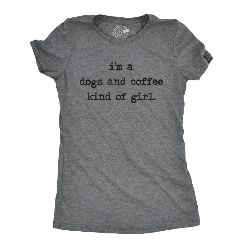 Kids T-Shirt-I'm A Dogs And Coffee Kind Of Girl Women's T Shirt