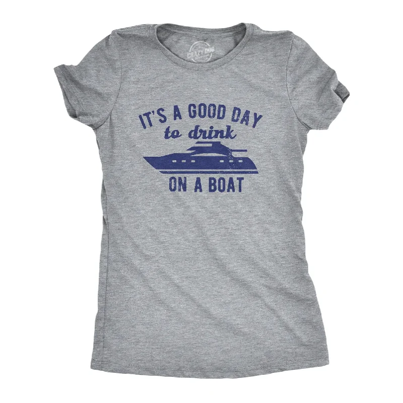 Custom T-Shirt For Team Building-Its A Good Day To Drink On A Boat Women's T Shirt